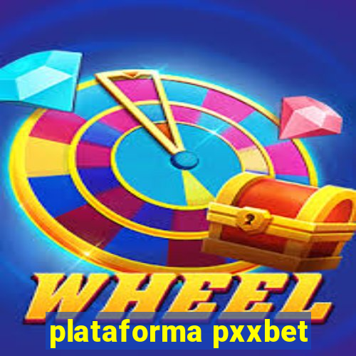 plataforma pxxbet